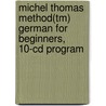 Michel Thomas Method(tm) German For Beginners, 10-cd Program door Thomas Michel