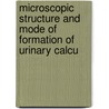 Microscopic Structure and Mode of Formation of Urinary Calcu door Henry Vandyke Carter