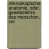 Mikroskopische Anatomie, Oder, Gewebelehre Des Menschen, Vol by Albert Kölliker