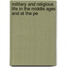 Military and Religious Life in the Middle Ages and at the Pe by P.D. Jacob