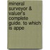 Mineral Surveyor & Valuer's Complete Guide. to Which Is Appe