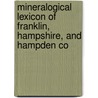 Mineralogical Lexicon of Franklin, Hampshire, and Hampden Co by Benjamin Kendall Emerson