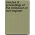 Minutes of Proceedings of the Institutuion of Civil Engineer