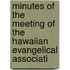Minutes of the Meeting of the Hawaiian Evangelical Associati