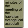 Minutes of the Meeting of the Hawaiian Evangelical Associati door Association Hawaiian Evange