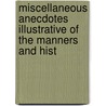 Miscellaneous Anecdotes Illustrative of the Manners and Hist door James Peller Malcolm
