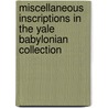 Miscellaneous Inscriptions in the Yale Babylonian Collection by Albert Tobias Clay