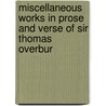 Miscellaneous Works in Prose and Verse of Sir Thomas Overbur by Sir Thomas Overbury