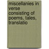 Miscellanies in Verse Consisting of Poems, Tales, Translatio door Henry William Tytler