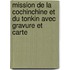 Mission de La Cochinchine Et Du Tonkin Avec Gravure Et Carte