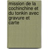 Mission de La Cochinchine Et Du Tonkin Avec Gravure Et Carte by Jesuits Jesuits