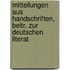Mitteilungen Aus Handschriften, Beitr. Zur Deutschen Literat