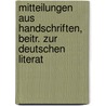 Mitteilungen Aus Handschriften, Beitr. Zur Deutschen Literat door Mitteilungen