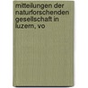 Mitteilungen Der Naturforschenden Gesellschaft in Luzern, Vo by Naturforschende