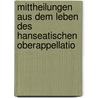 Mittheilungen Aus Dem Leben Des Hanseatischen Oberappellatio by Schu