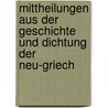 Mittheilungen Aus Der Geschichte Und Dichtung Der Neu-Griech by C. G. Nees Von Esenbeck