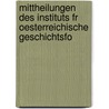 Mittheilungen Des Instituts Fr Oesterreichische Geschichtsfo door UniversitäT. Wien. Institut Für Österreichische Geschichtsforschung
