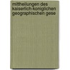 Mittheilungen Des Kaiserlich-Koniglichen Geographischen Gese door Franz Foetterle