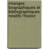 Mlanges Biographiques Et Bibliographiques Relatifs L'Histoir door Paul Colomb De Batines