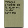 Mlanges D'Histoire, de Littrature, Etc. Tirs D'Un Porte-Feui by Q. Craufurd