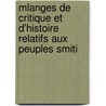 Mlanges de Critique Et D'Histoire Relatifs Aux Peuples Smiti door Joseph Halï¿½Vy