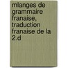 Mlanges de Grammaire Franaise, Traduction Franaise de La 2.D by Adolf Tobler
