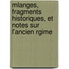 Mlanges, Fragments Historiques, Et Notes Sur L'Ancien Rgime door Professor Alexis de Tocqueville
