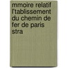 Mmoire Relatif L'Tablissement Du Chemin de Fer de Paris Stra door Mile Vuigner