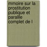 Mmoire Sur La Prostitution Publique Et Parallle Complet de L door Julien Franois Jeannel