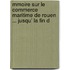 Mmoire Sur Le Commerce Maritime de Rouen ... Jusqu' La Fin D