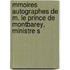 Mmoires Autographes de M. Le Prince de Montbarey, Ministre S