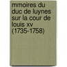 Mmoires Du Duc De Luynes Sur La Cour De Louis Xv (1735-1758) by Eudoxe Soulie