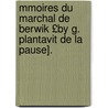 Mmoires Du Marchal de Berwik £By G. Plantavit de La Pause]. door Guillaume Plantavit De La Pause