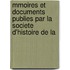 Mmoires Et Documents Publies Par La Societe D'Histoire de La