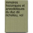 Mmoires Histoirques Et Anecdotiques Du Duc de Richelieu, Vol