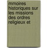 Mmoires Historiques Sur Les Missions Des Ordres Religieux Et by Jos ph Bertrand