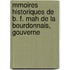 Mmoires Historiques de B. F. Mah de La Bourdonnais, Gouverne