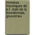 Mmoires Historiques de B.F. Mah de La Bourdonnais, Gouverneu