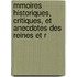 Mmoires Historiques, Critiques, Et Anecdotes Des Reines Et R
