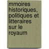 Mmoires Historiques, Politiques Et Litteraires Sur Le Royaum by Grigor? Vladimrovich Orlov