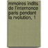 Mmoires Indits de L'Internonce Paris Pendant La Rvolution, 1