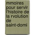 Mmoires Pour Servir L'Histoire de La Rvolution de Saint-Domi