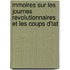 Mmoires Sur Les Journes Revolutionnaires Et Les Coups D'Tat