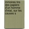 Mmoires Tirs Des Papiers D'Un Homme D'Etat, Sur Les Causes S door Armand Francois [Allonville