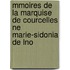 Mmoires de La Marquise de Courcelles Ne Marie-Sidonia de Lno