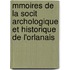 Mmoires de La Socit Archologique Et Historique de L'Orlanais