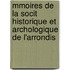 Mmoires de La Socit Historique Et Archologique de L'Arrondis