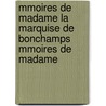 Mmoires de Madame La Marquise de Bonchamps Mmoires de Madame door Marie Ren E. Ma De Bonchamps