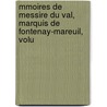 Mmoires de Messire Du Val, Marquis de Fontenay-Mareuil, Volu by Franois Du Val Fontenay-Mareuil