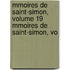 Mmoires de Saint-Simon, Volume 19 Mmoires de Saint-Simon, Vo